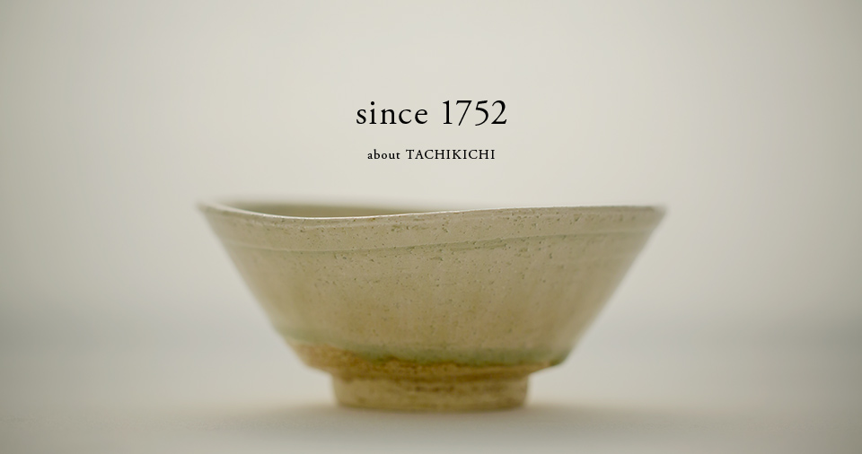 about TACHIKICHI | since 1752