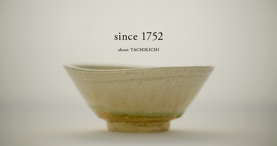 about TACHIKICHI | since 1752